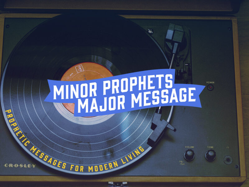 Minor Prophets/Major Message